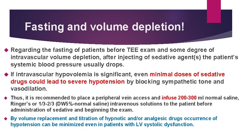 Fasting and volume depletion! Regarding the fasting of patients before TEE exam and some