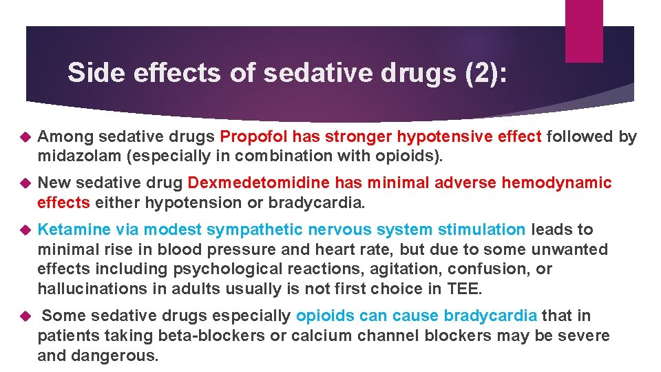 Side effects of sedative drugs (2): Among sedative drugs Propofol has stronger hypotensive effect