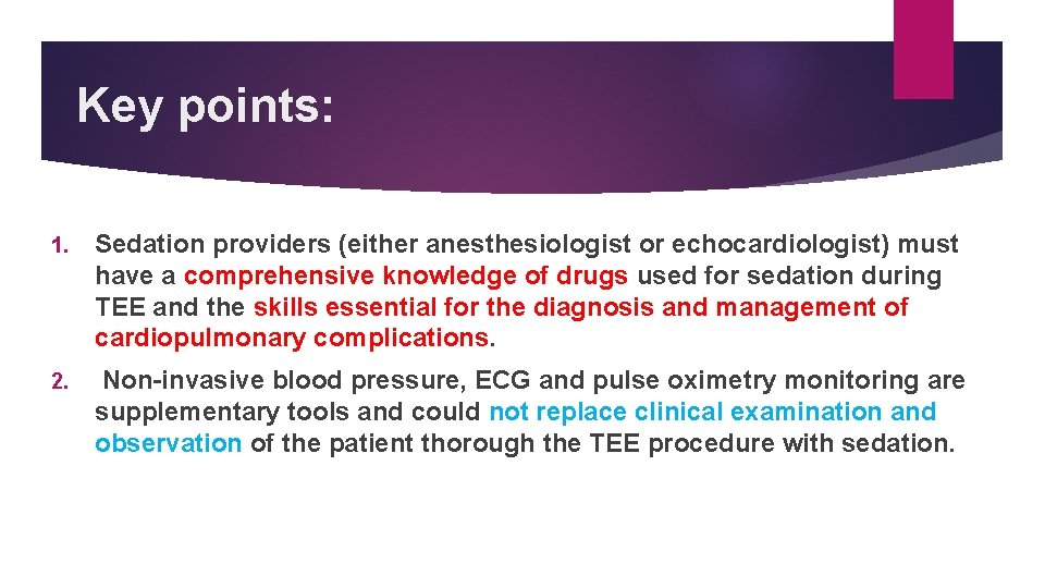 Key points: 1. Sedation providers (either anesthesiologist or echocardiologist) must have a comprehensive knowledge