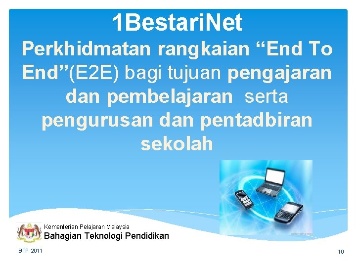 1 Bestari. Net Perkhidmatan rangkaian “End To End”(E 2 E) bagi tujuan pengajaran dan