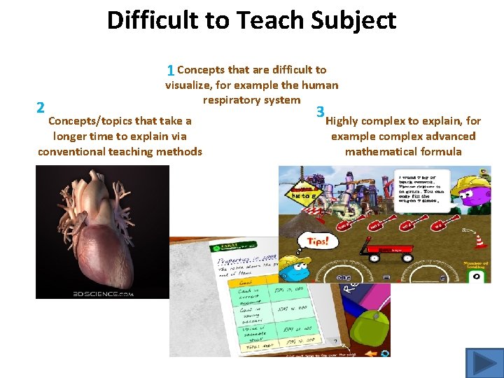 Difficult to Teach Subject 1 Concepts that are difficult to 2 visualize, for example