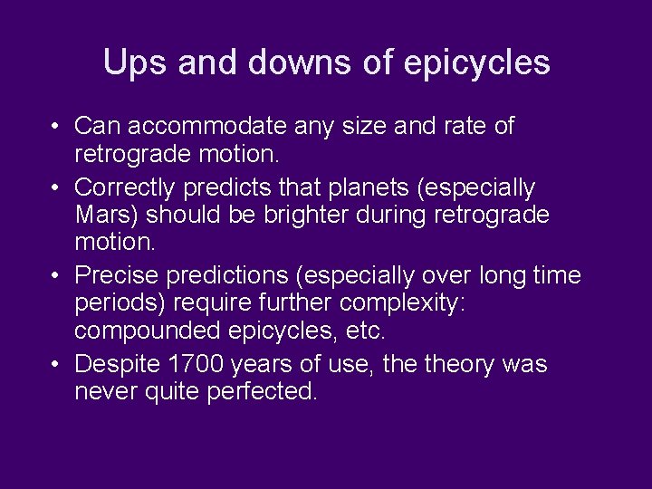 Ups and downs of epicycles • Can accommodate any size and rate of retrograde