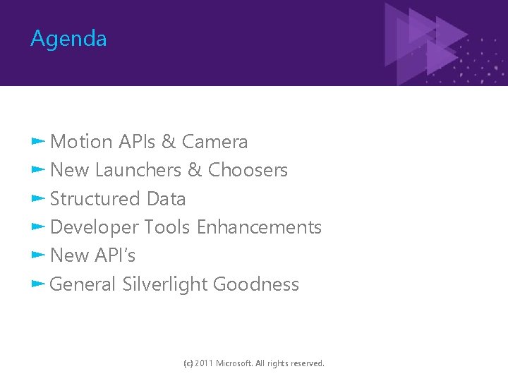 Agenda ► Motion APIs & Camera ► New Launchers & Choosers ► Structured Data