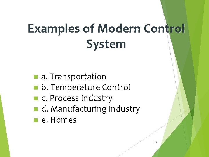 Examples of Modern Control System n n n a. Transportation b. Temperature Control c.