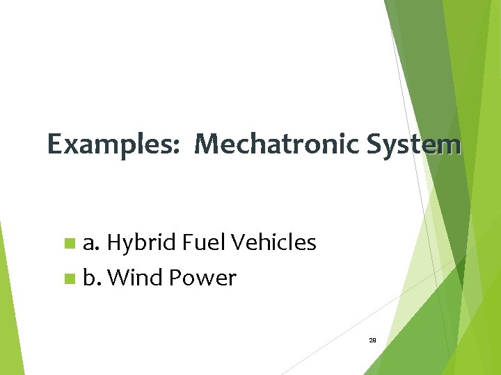 Examples: Mechatronic System a. Hybrid Fuel Vehicles n b. Wind Power n 29 