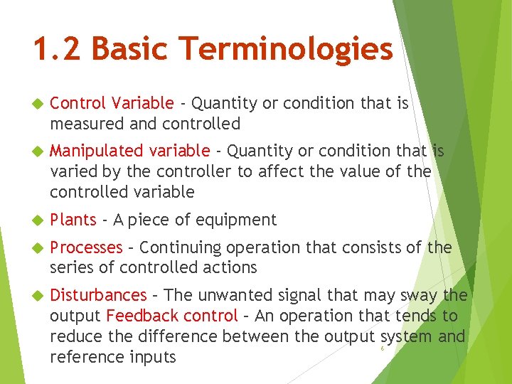 1. 2 Basic Terminologies Control Variable - Quantity or condition that is measured and