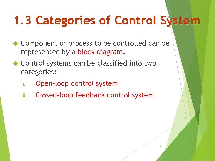 1. 3 Categories of Control System Component or process to be controlled can be