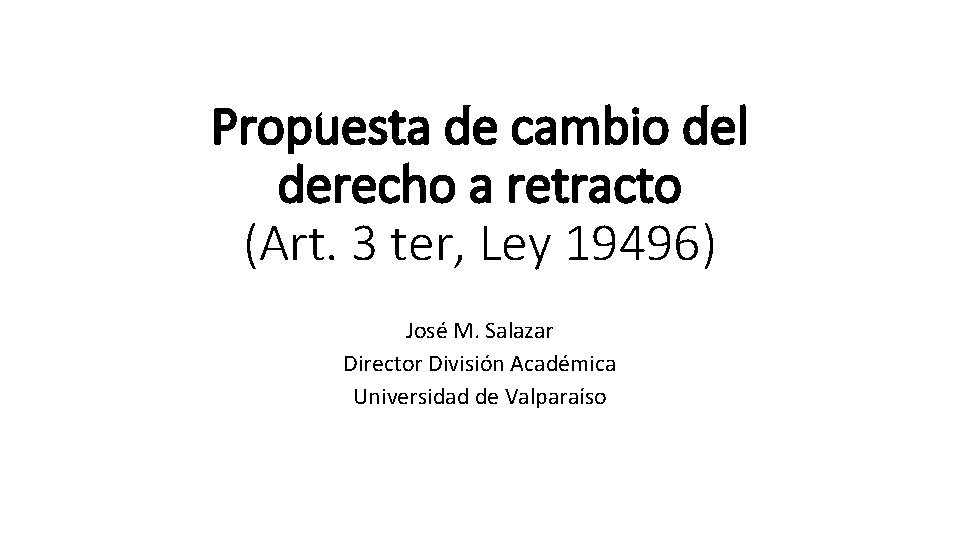 Propuesta de cambio del derecho a retracto (Art. 3 ter, Ley 19496) José M.