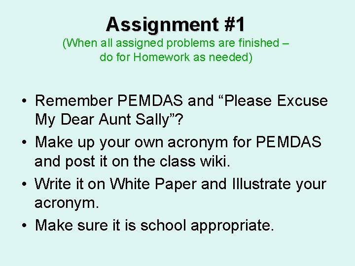 Assignment #1 (When all assigned problems are finished – do for Homework as needed)