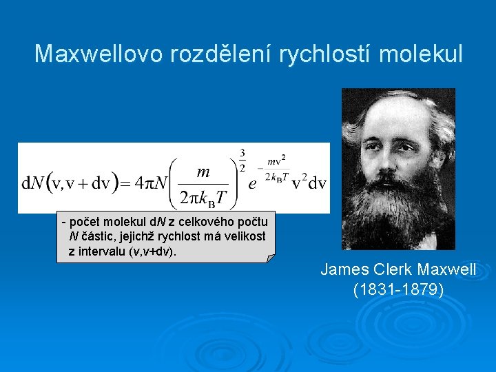 Maxwellovo rozdělení rychlostí molekul - počet molekul d. N z celkového počtu N částic,