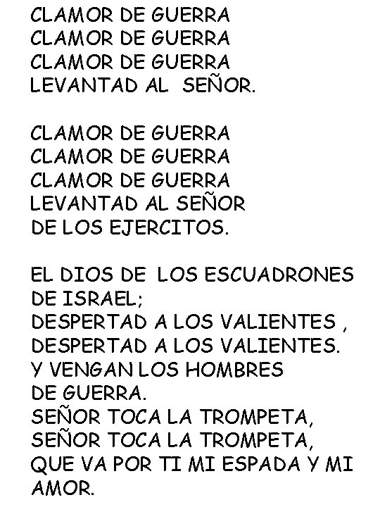 CLAMOR DE GUERRA LEVANTAD AL SEÑOR DE LOS EJERCITOS. EL DIOS DE LOS ESCUADRONES