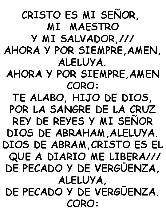 CRISTO ES MI SEÑOR, MI MAESTRO Y MI SALVADOR, /// AHORA Y POR SIEMPRE,