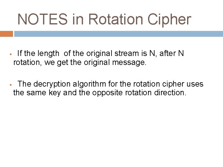 NOTES in Rotation Cipher § § If the length of the original stream is NOTES in Rotation Cipher § § If the length of the original stream is