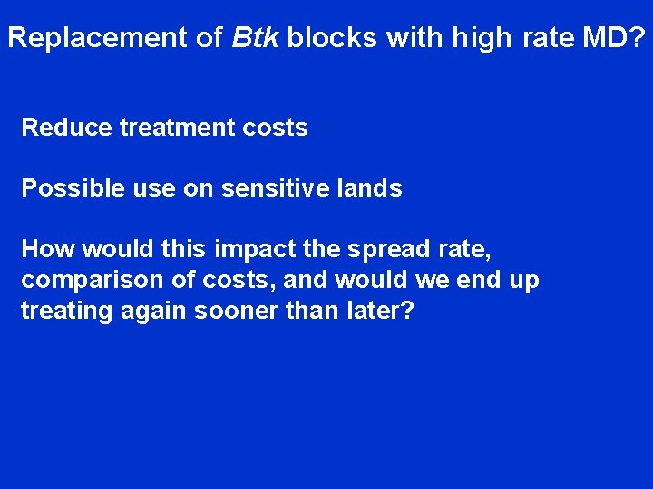 Replacement of Btk blocks with high rate MD? Reduce treatment costs Possible use on