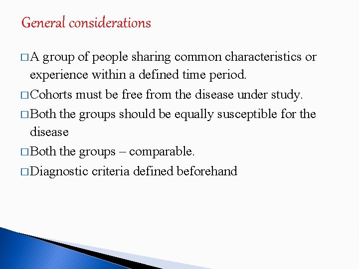 General considerations �A group of people sharing common characteristics or experience within a defined