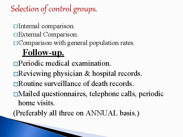 Selection of control groups. � Internal comparison. � External Comparison. � Comparison with general