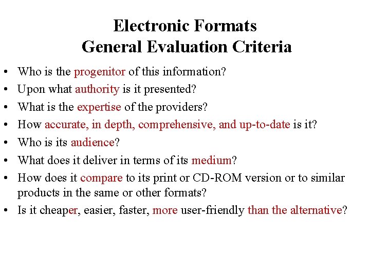 Electronic Formats General Evaluation Criteria • • Who is the progenitor of this information?