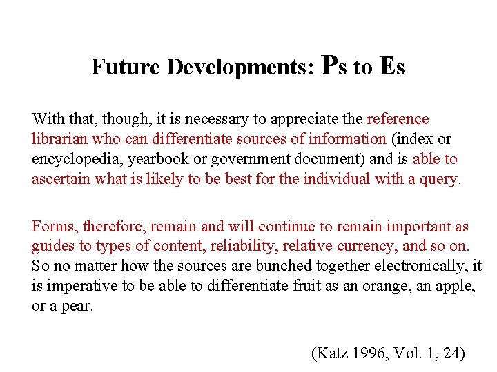 Future Developments: Ps to Es With that, though, it is necessary to appreciate the