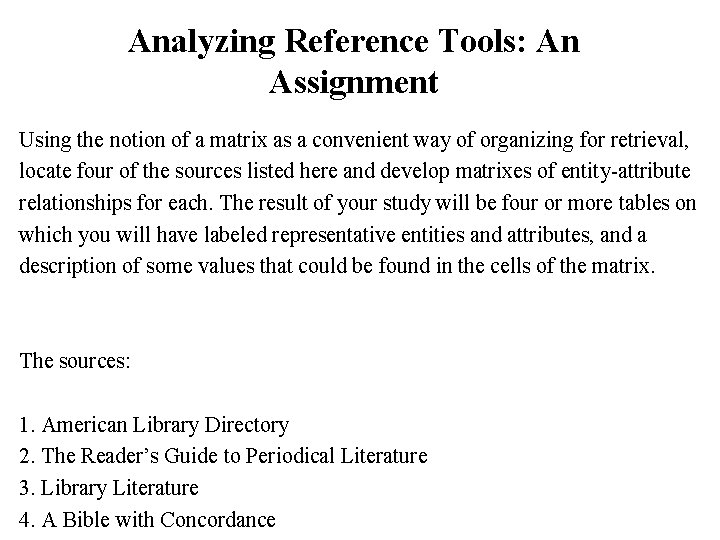 Analyzing Reference Tools: An Assignment Using the notion of a matrix as a convenient