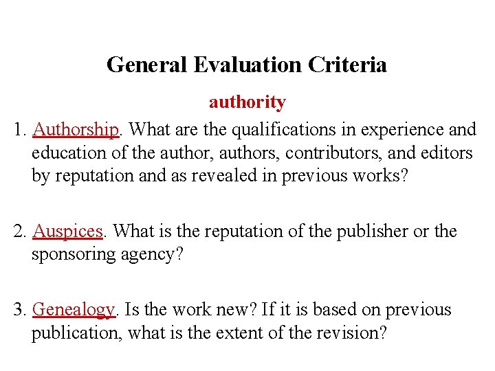 General Evaluation Criteria authority 1. Authorship. What are the qualifications in experience and education