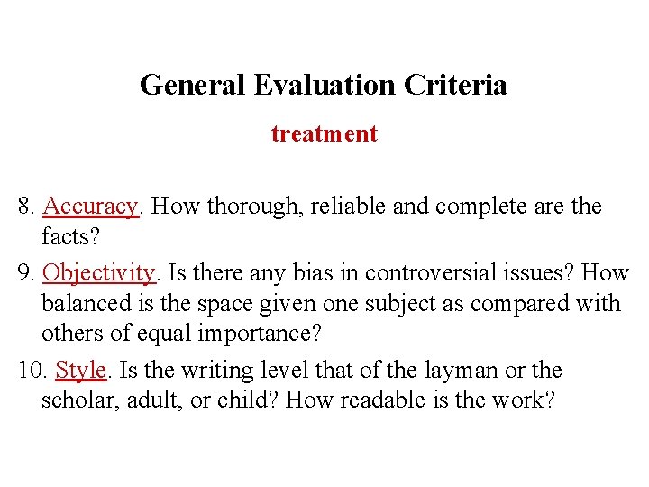 General Evaluation Criteria treatment 8. Accuracy. How thorough, reliable and complete are the facts?