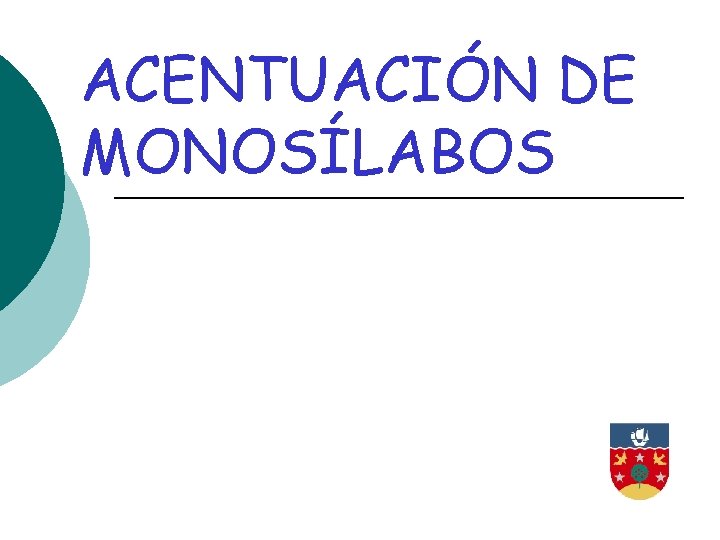 ACENTUACIÓN DE MONOSÍLABOS 