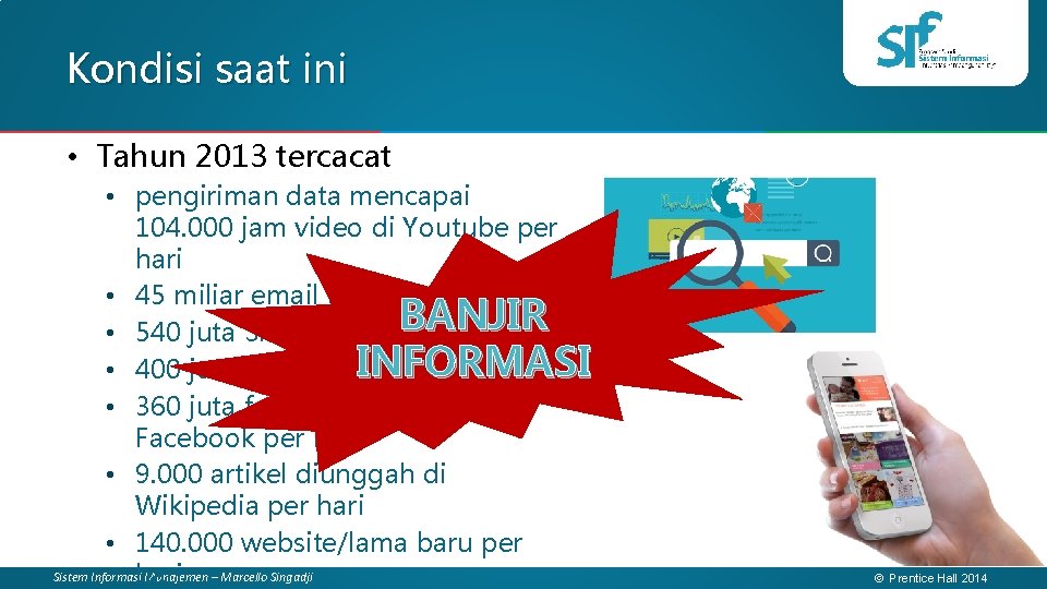 Kondisi saat ini • Tahun 2013 tercacat • pengiriman data mencapai 104. 000 jam