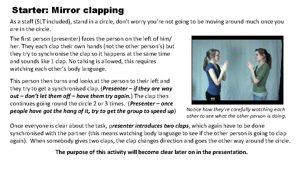 Starter: Mirror clapping As a staff (SLT included), stand in a circle, don’t worry