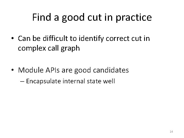 Find a good cut in practice • Can be difficult to identify correct cut Find a good cut in practice • Can be difficult to identify correct cut