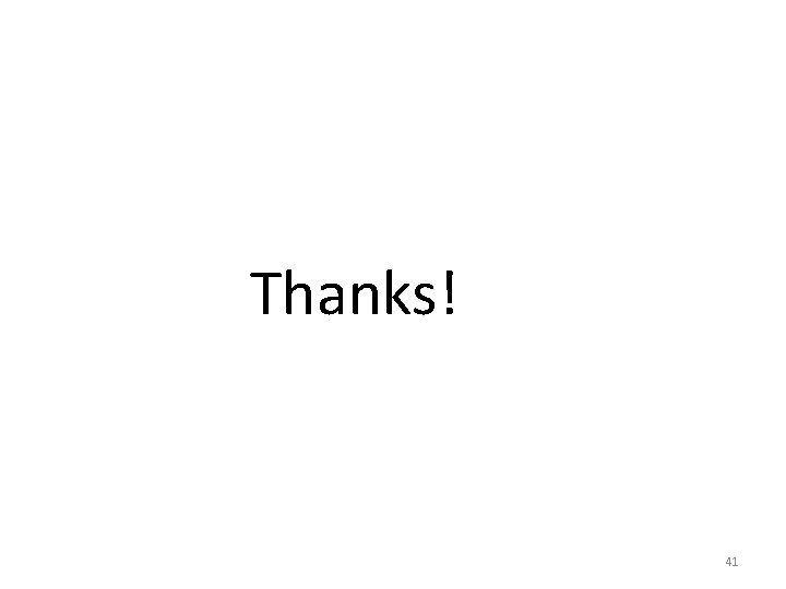 Thanks! 41 Thanks! 41