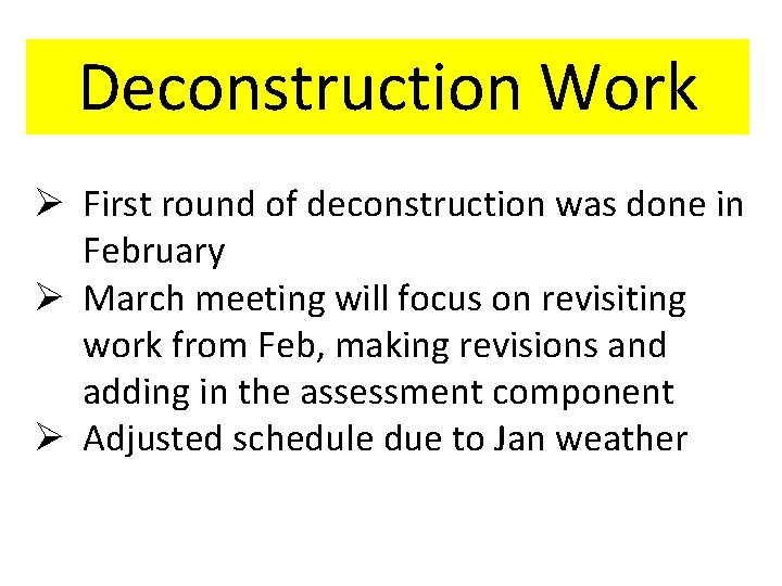 Deconstruction Work Ø First round of deconstruction was done in February Ø March meeting