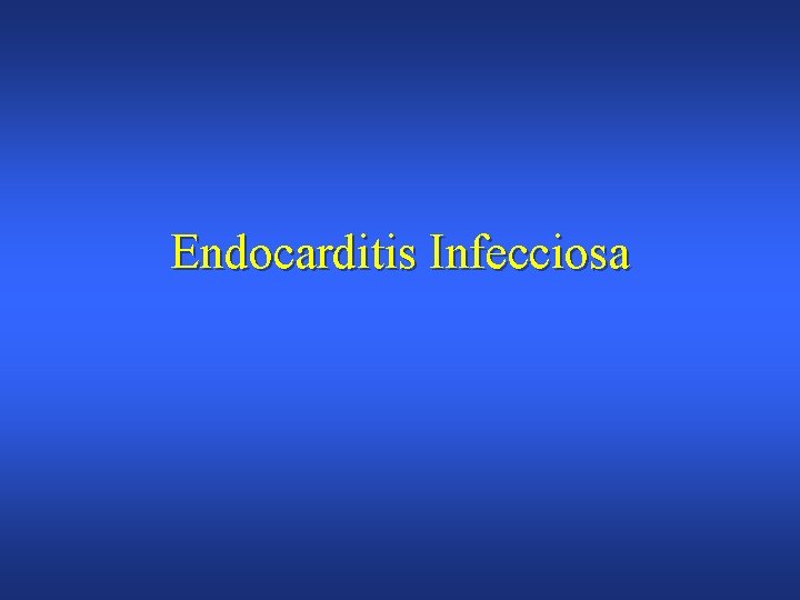 Endocarditis Infecciosa 