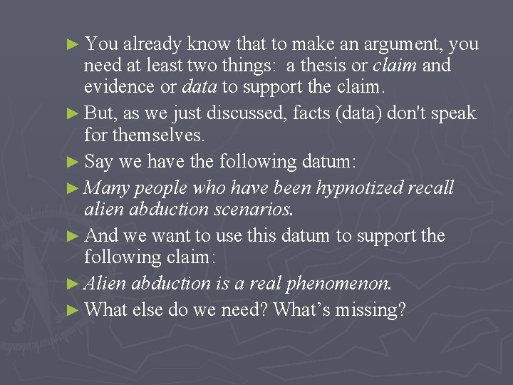 ► You already know that to make an argument, you need at least two