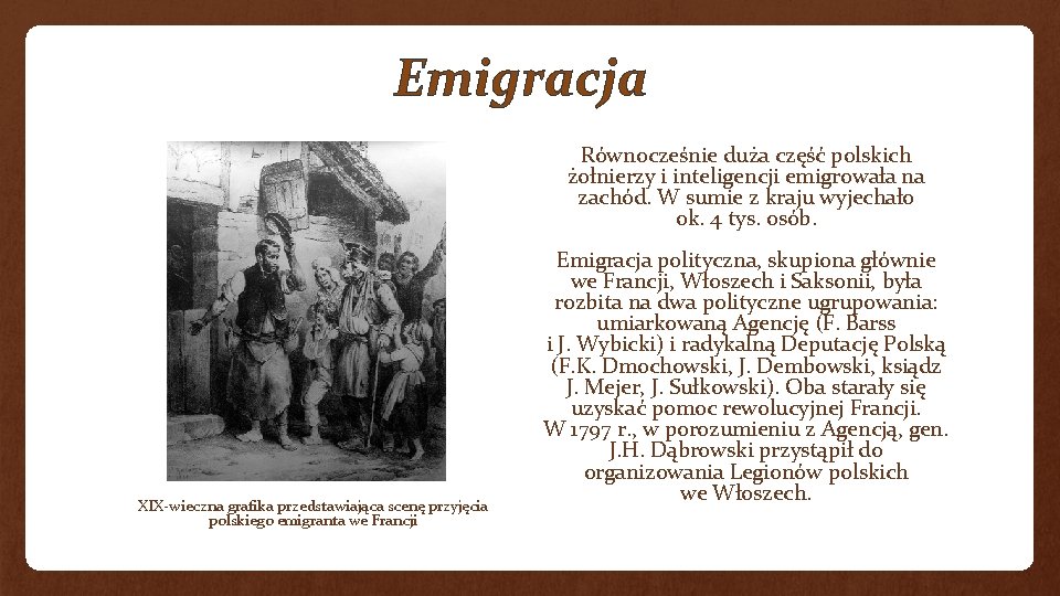 Emigracja Równocześnie duża część polskich żołnierzy i inteligencji emigrowała na zachód. W sumie z