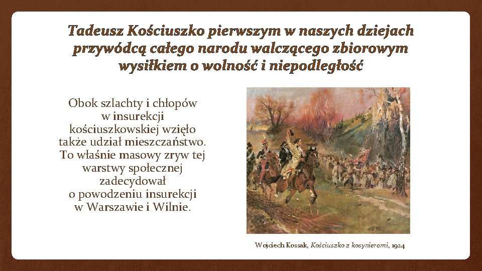 Tadeusz Kościuszko pierwszym w naszych dziejach przywódcą całego narodu walczącego zbiorowym wysiłkiem o wolność