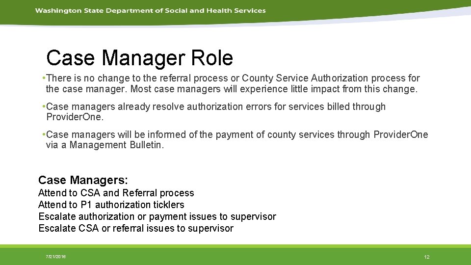 Case Manager Role • There is no change to the referral process or County