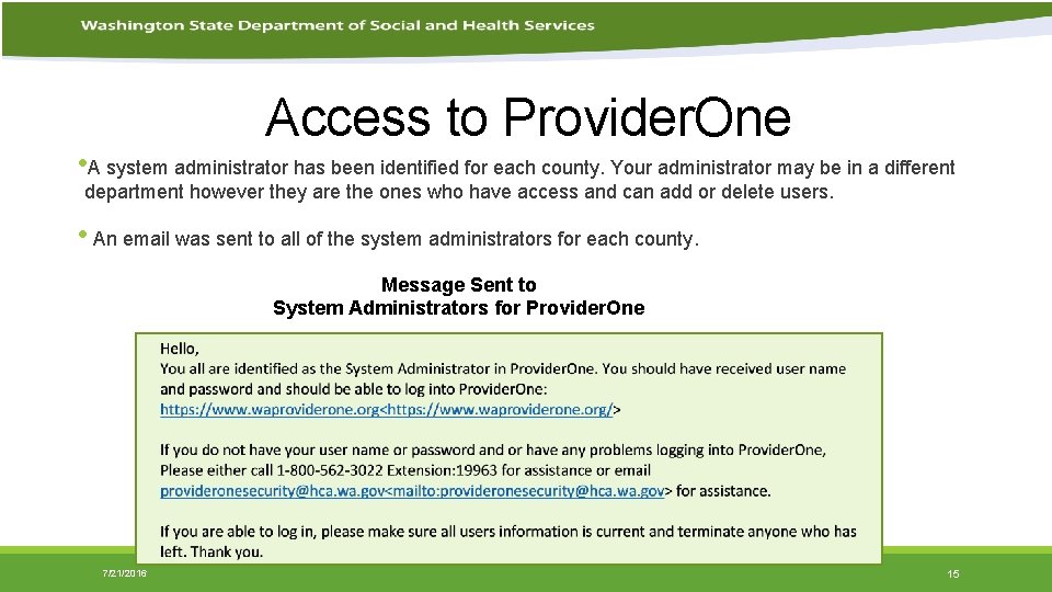 Access to Provider. One • A system administrator has been identified for each county.