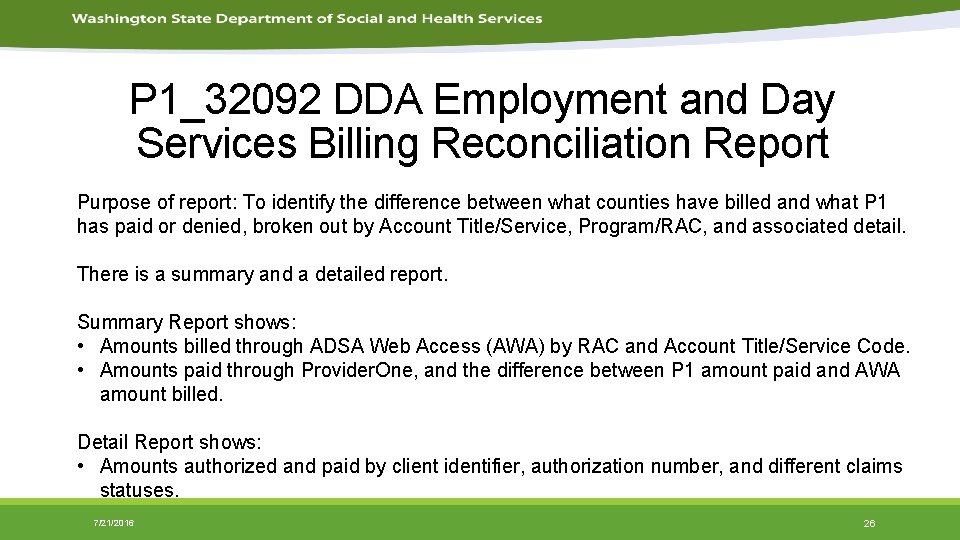 P 1_32092 DDA Employment and Day Services Billing Reconciliation Report Purpose of report: To