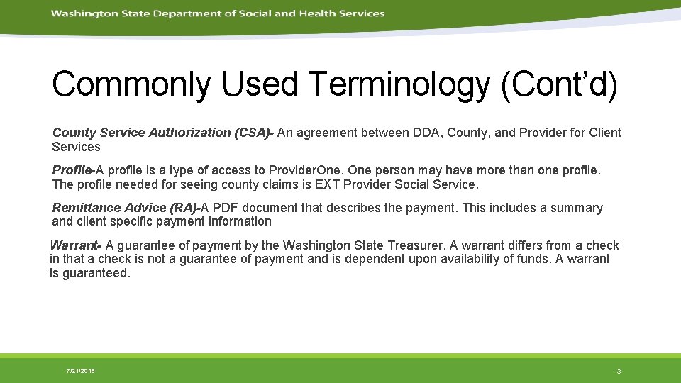 Commonly Used Terminology (Cont’d) County Service Authorization (CSA)- An agreement between DDA, County, and