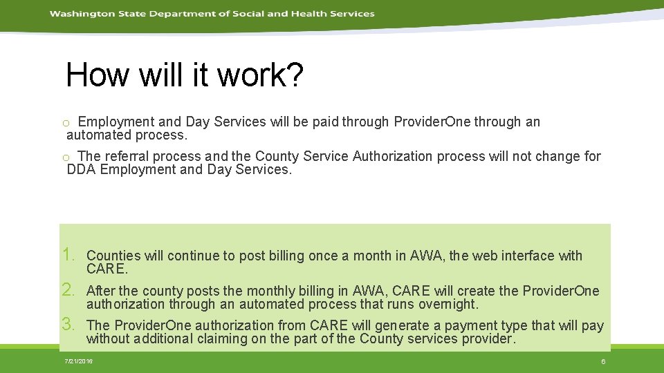 How will it work? o Employment and Day Services will be paid through Provider.