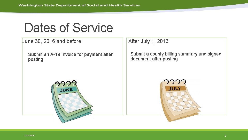 Dates of Service June 30, 2016 and before Submit an A-19 Invoice for payment