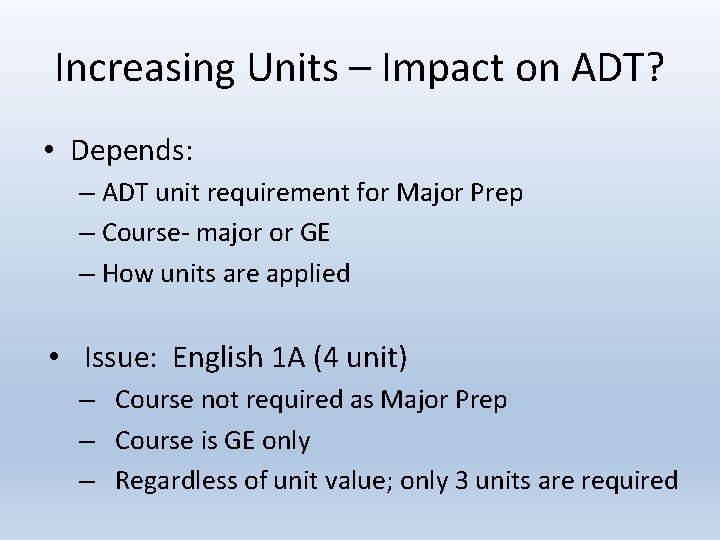 Increasing Units – Impact on ADT? • Depends: – ADT unit requirement for Major