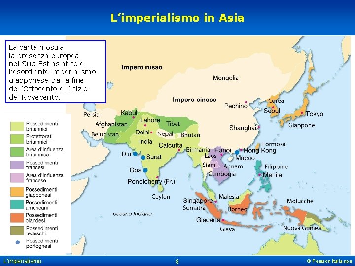 L’imperialismo in Asia La carta mostra la presenza europea nel Sud-Est asiatico e l’esordiente