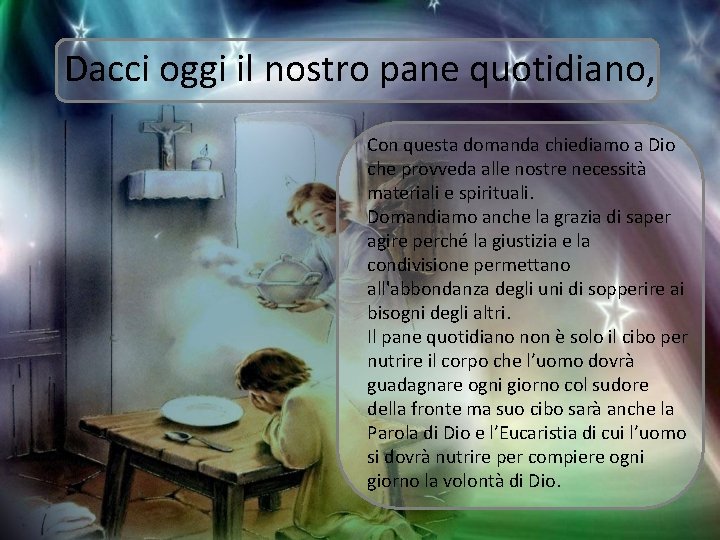 Dacci oggi il nostro pane quotidiano, Con questa domanda chiediamo a Dio che provveda