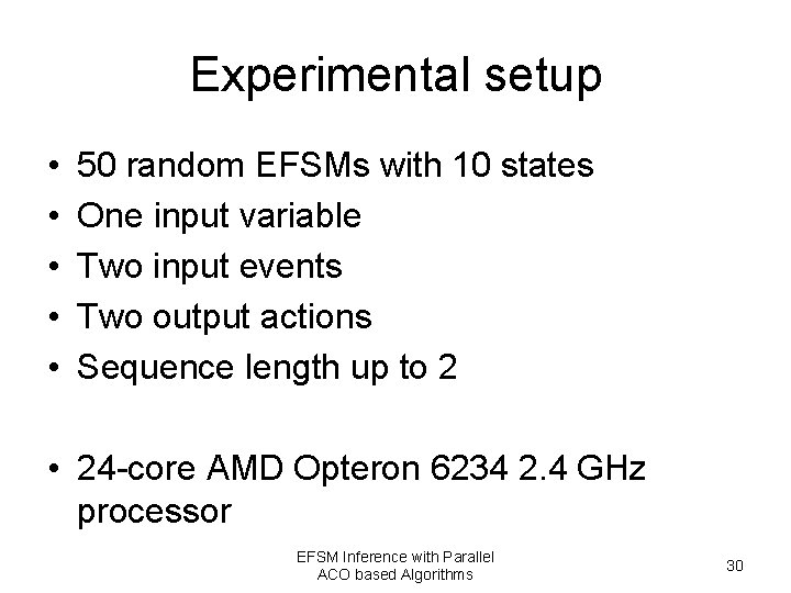 Experimental setup • • • 50 random EFSMs with 10 states One input variable