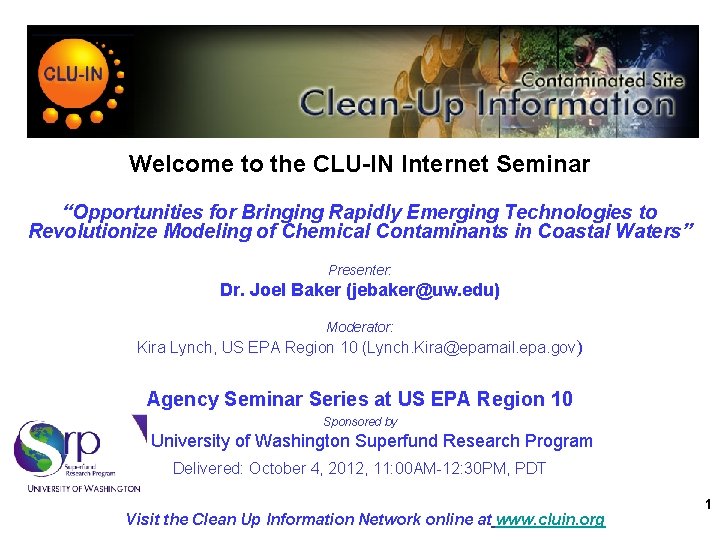Welcome to the CLU-IN Internet Seminar “Opportunities for Bringing Rapidly Emerging Technologies to Revolutionize