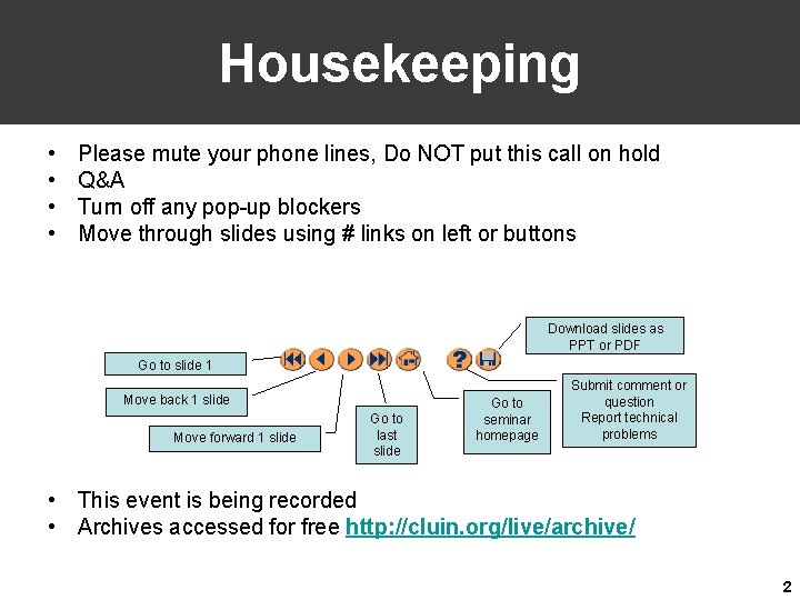Housekeeping • • Please mute your phone lines, Do NOT put this call on