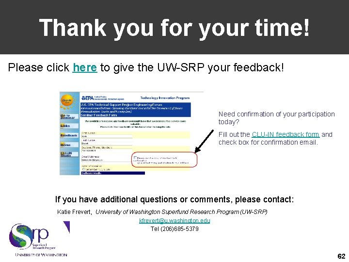 Thank you for your time! Please click here to give the UW-SRP your feedback!