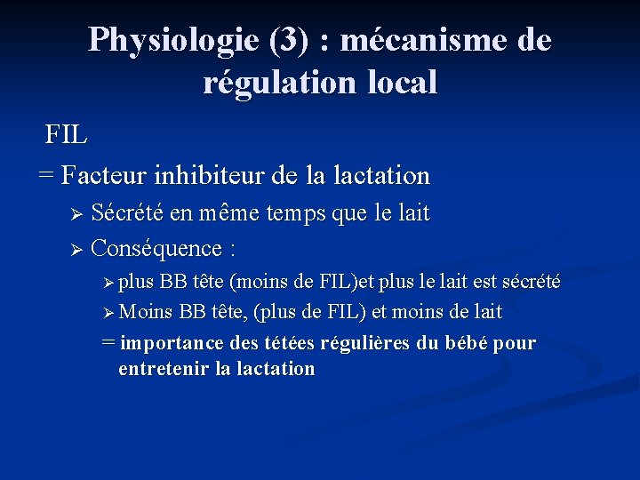 Physiologie (3) : mécanisme de régulation local FIL = Facteur inhibiteur de la lactation