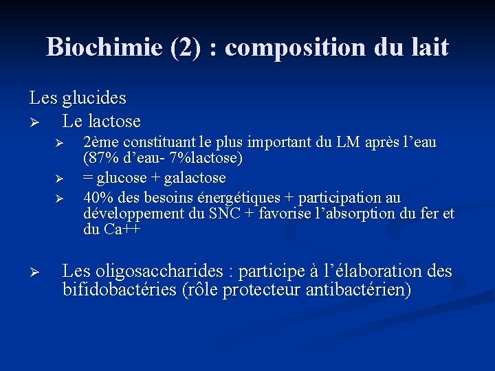 Biochimie (2) : composition du lait Les glucides Ø Le lactose Ø Ø 2ème